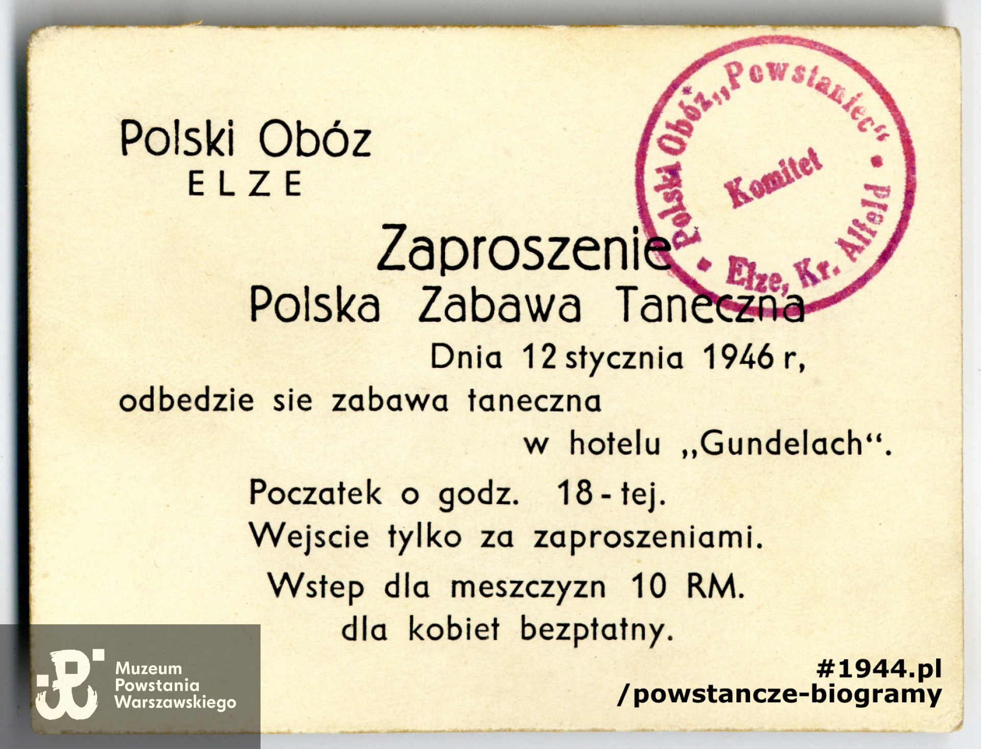 Zaproszenie na "Polską Zabawę Taneczną" z dnia 12.01.1946. Zaproszenie opatrzone stemplem "Polski Obóz <i>Powstaniec</i> Komitet. Elze, Kr. Alfeld".Ze zbiorów Muzeum Powstania Warszawskiego, sygn.  P/8768/17