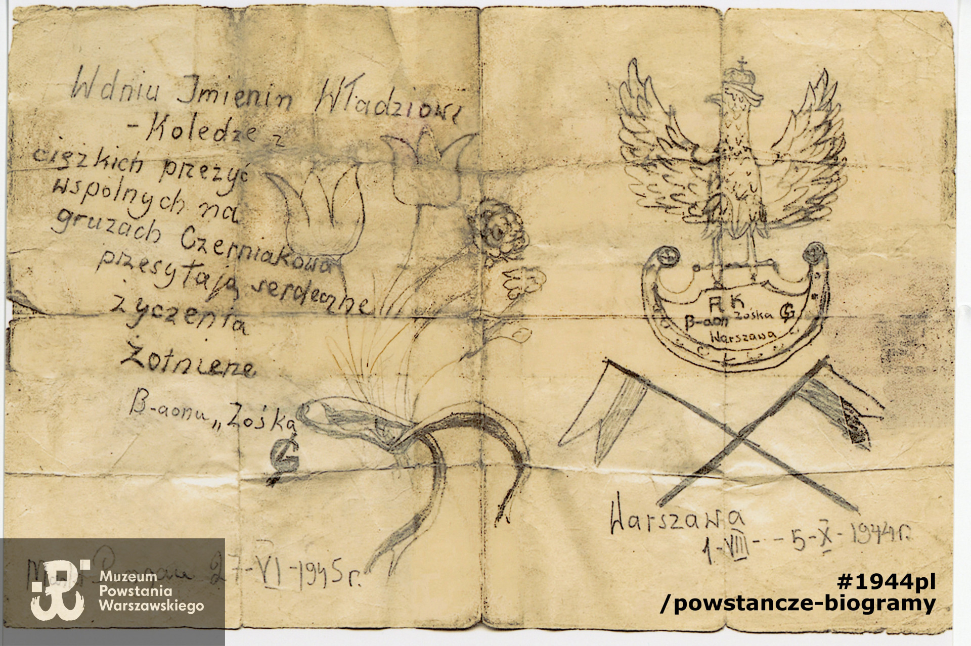 Życzenia imieninowe od przebywających w niewoli żołnierzy batalionu „Zośka” - widoczna dedykacja: <i> W dniu imienin Władziowi - Koledze z ciężkich przeżyć wspólnych na gruzach Czerniakowa, przesyłają serdeczne życzenia żołnierze baonu „Zośka". 27 VI 1945"</i> - wyretuszowana kserokopia listu. 