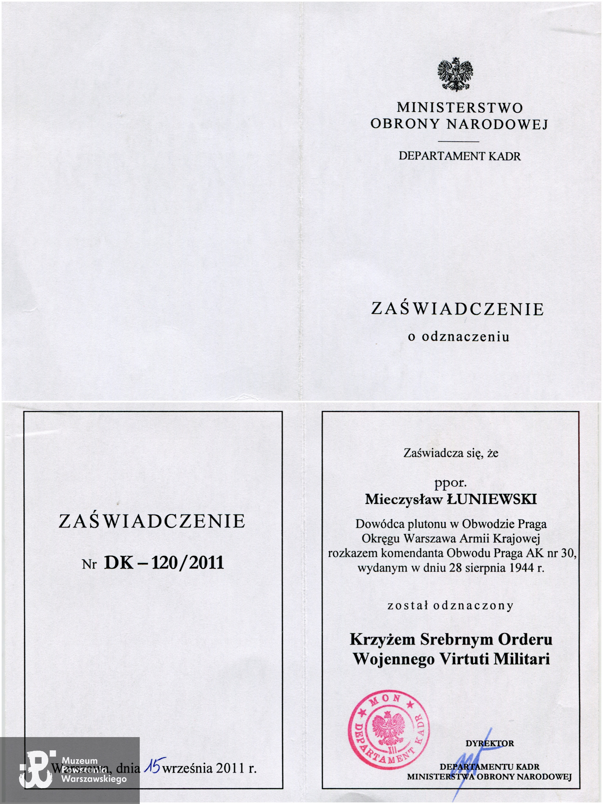 Zaświadczenie MON DK-120/2011 o odznaczeniu Mieczysława Łuniewskiego rozkazem kmdta. Obwodu Praga AK nr 30 z dn. 28.08.1944 roku Krzyżem Srebrnym Orderu Virtuti Militari. Ze zbiorów rodzinnych Joanny i Jerzego Mikuszewskich.