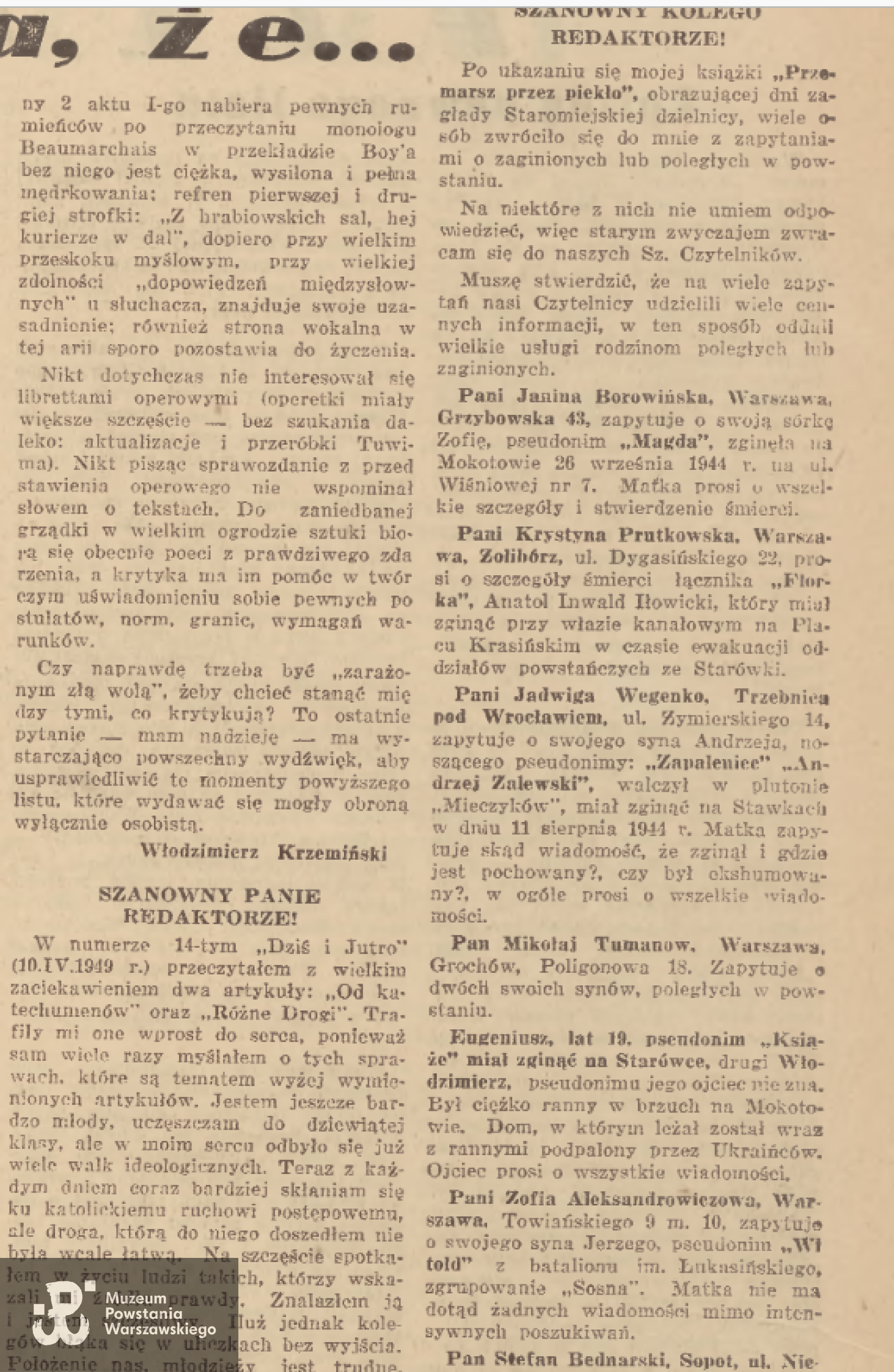  "Pani Krystyna Prutkowska, Warszawa, Żoliborz, ul. Dygasińskiego 22, prosi o szczegóły śmierci łącznika „Florka”, Anatol Inwald Iłowicki, który miał zginąć przy włazie kanałowym na Placu Krasińskich w czasie ewakuacji oddziałów powstańczych ze Starówki."  w: Dziś i Jutro, nr 21 (183) z 29.05.1949, str. 10
