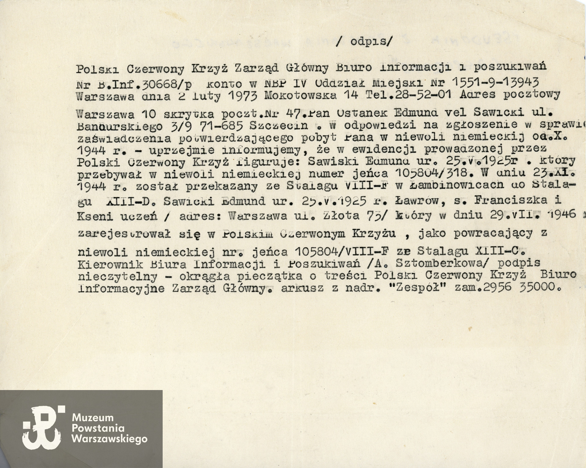 Odpis pisma Biura Informacji i Poszukiwań Polskiego Czerwonego Krzyża w Warszawie z dn. 02.02.1973 o powrocie Edmunda Ostanka vel Sawickiego z niewoli niemieckiej. Ze zbiorów p. Mieczysława Ostanka, syna Powstańca.