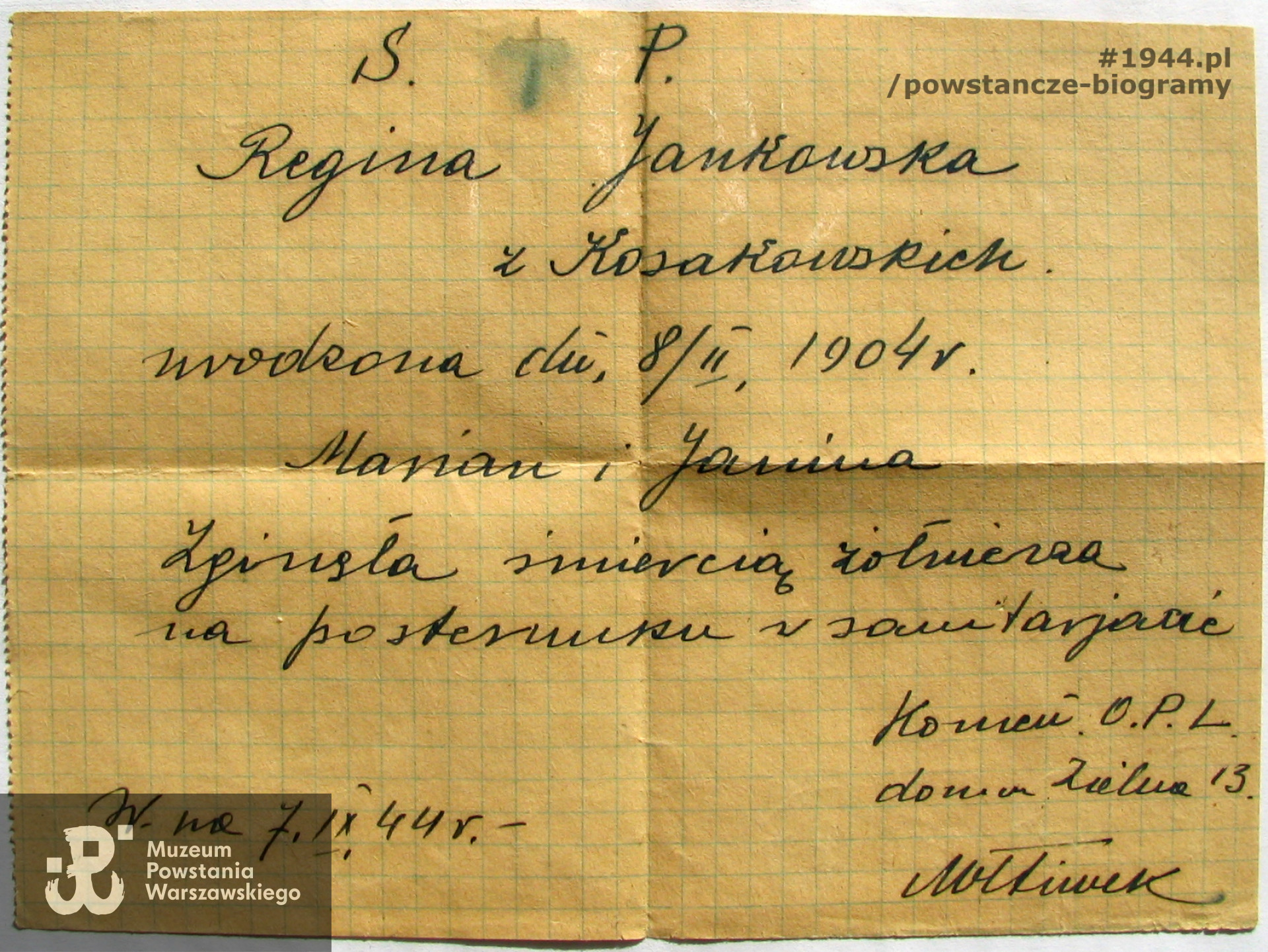 Zaświadczenie kmdt. OPL budynku Zielna 13 o śmierci Reginy Jankowskiej na posterunku sanitarnym. Dokument datowany na 7 września 1944, jednak według relacji przebywającego wówczas w Śródmieściu syna Reginy - Zbigniewa Jankowskiego, śmierć matki miała miejsce 6 sierpnia 1944. Z archiwum rodzinnego syna, p. Krzysztofa Jankowskiego
