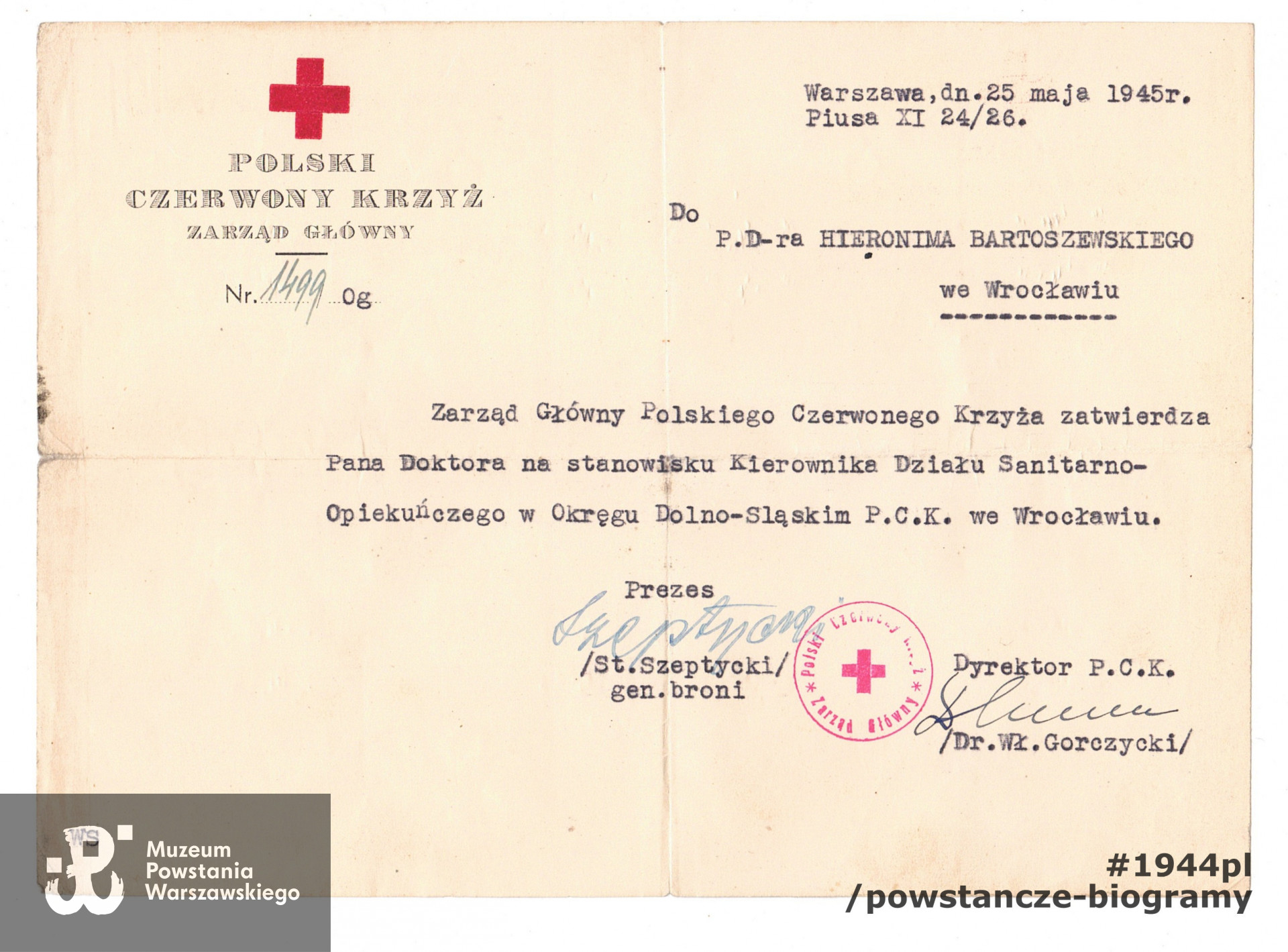Dokument Zarządu Głównego PCK z maja 1945 roku  powołujący dr. Hieronima Bartoszewskiego na stanowisko Kierownika Działu Sanitarno-Opiekuńczego Okręgu Dolnośląskiego PCK. Dokument ze zbiorów rodzinnych