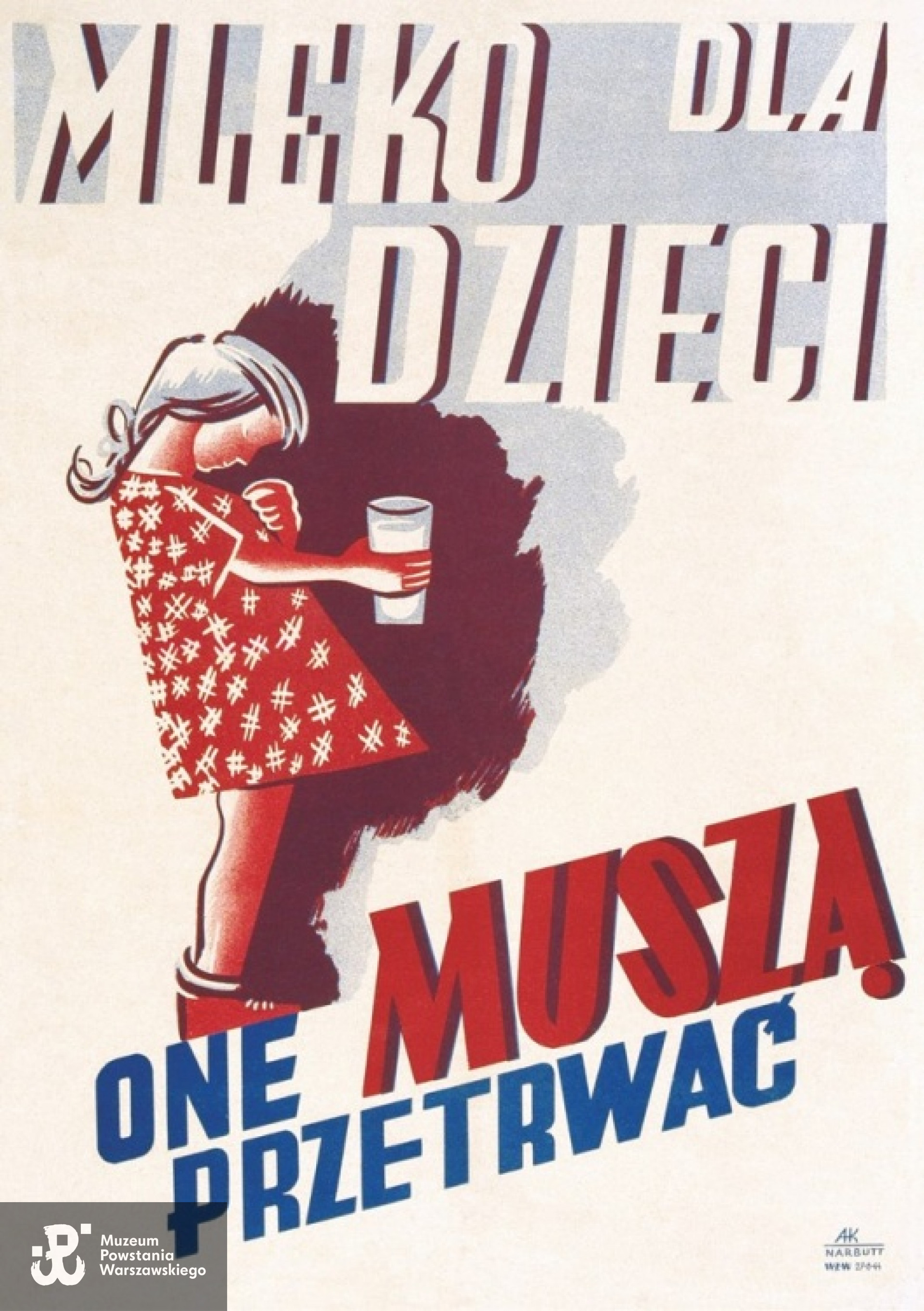 Mieczysław Jurgielewicz, plakat powstańczy "Mleko dla dzieci - one muszą przetrwać!" 27 VIII 1944