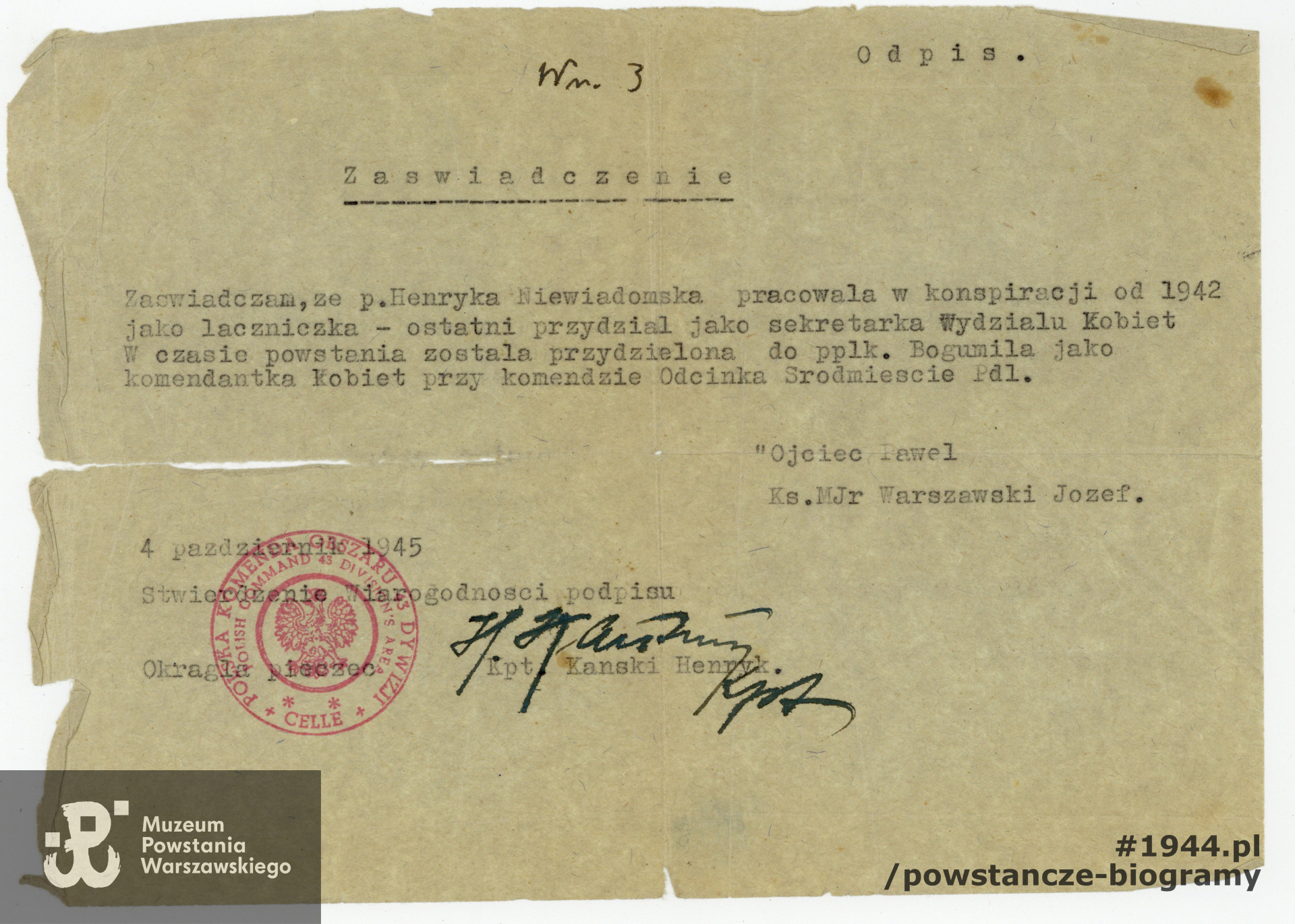 Zaświadczenie-odpis wystawione przez Polską  Komendę Obszaru 43 Dywizji.  Podpisano ks. mjr Józef  Warszawski "Ojciec Paweł", kpt. Henryk Kański. Archiwum rodzinne, obecnie dokument w zbiorach Muzeum Powstania Warszawskiego, dar p. Adama Białka