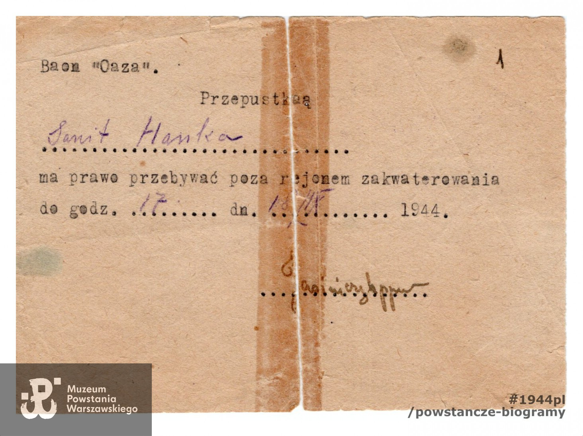 Przepustka wystawiona dla sanitariuszki "Hanki" przez dowództwo batalionu "Oaza", dajaca prawo przebywania poza rejonem zakwaterowania do godz. 17 dn.18.09.1944 roku.  Ze zbiorów Muzeum Powstania Warszawskiego, sygn.  MPW-A-8030 (P/7120/10)