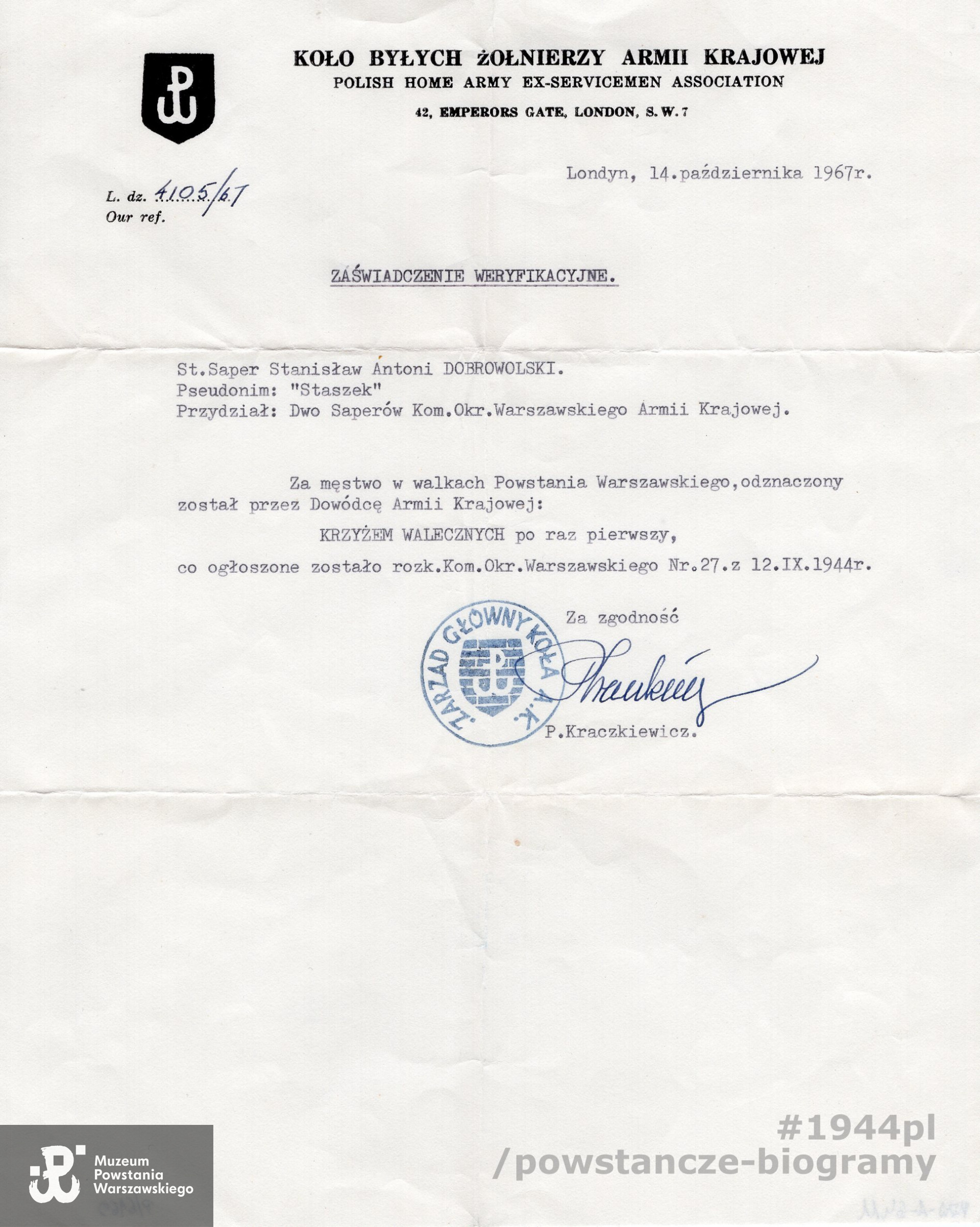 Zaświadczenie weryfikacyjne wystawione na nazwisko Stanisław Antoni Dobrowolski przez Koło Byłych Żołnierzy AK w Londynie, dn. 14.10.1967 r.  potwierdzające przyznanie Krzyża Walecznych rozkazem z dn. 12.09.1944 roku. Ze zbiorów Muzeum Powstania Warszawskiego,  sygn.MPW-A-6411 (P/6169)