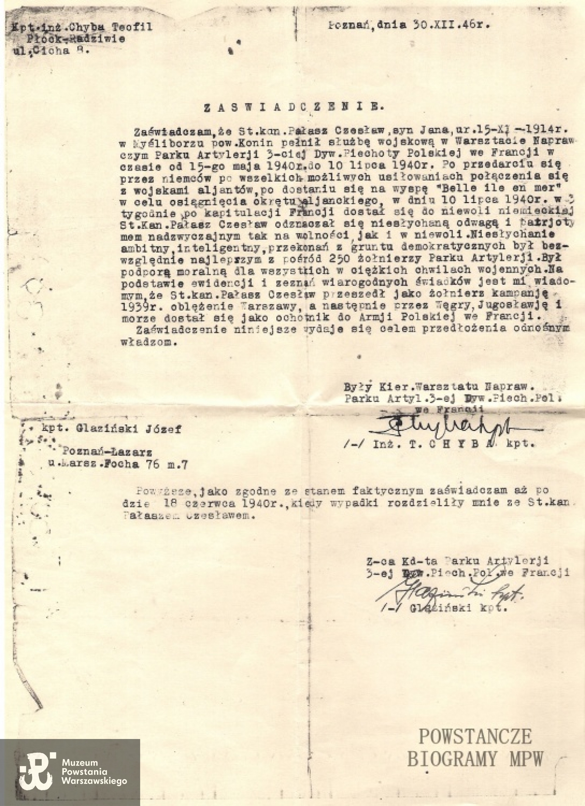 Zaświadczenie wystawione rodzinie w 1946 r. przez  byłego  Kierownika Warsztatu Naprawczego Parku Artyler.  3. Dywizji Piechoty Polskiej we Francji - kpt. Teofila Chybę. Tu jako datę ur. podano 15.11.1914 r. i miejsce urodzenia Myślibórz powiat Konin. Z archiwum rodzinnego Karoliny Wichrowskiej