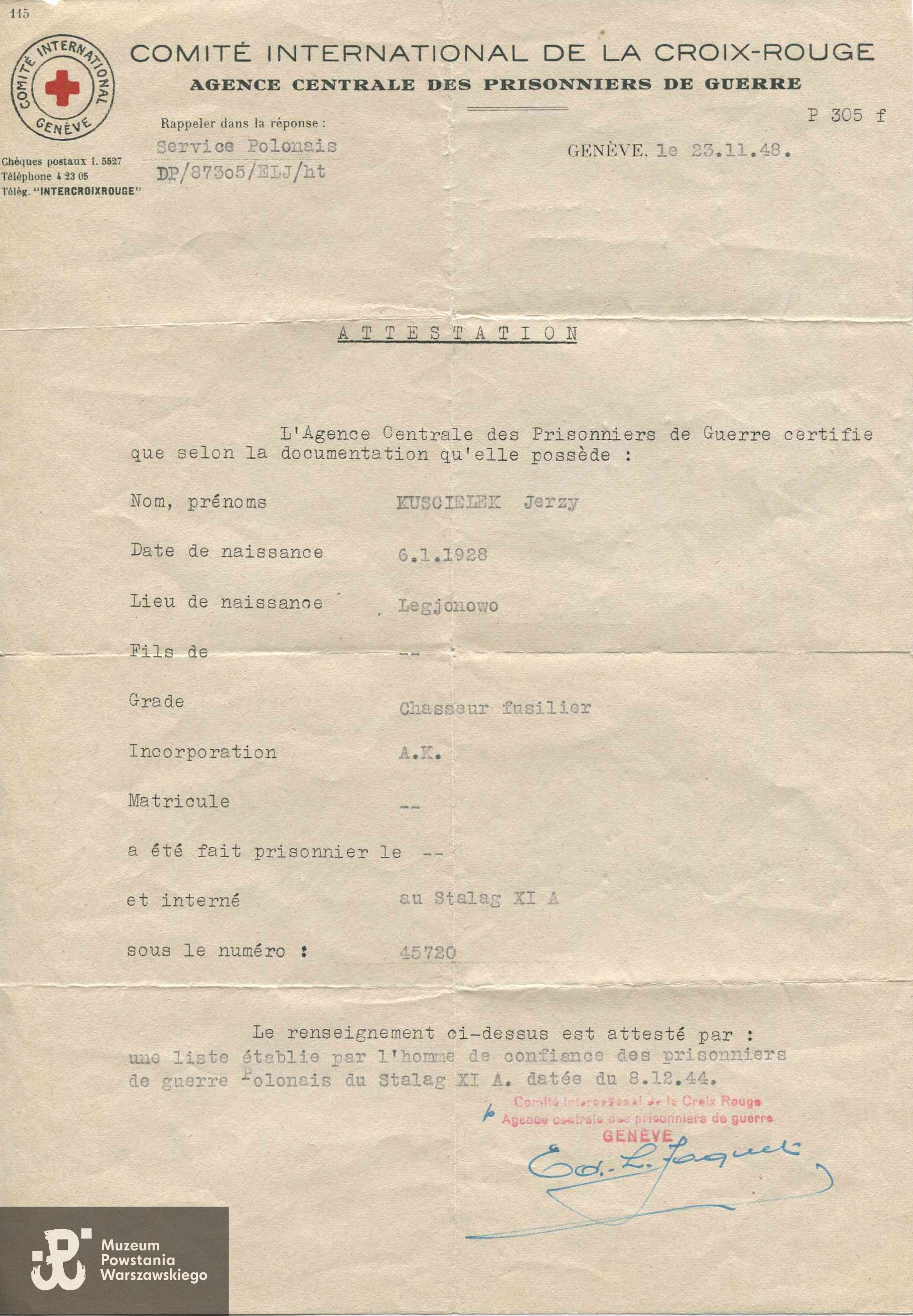  Zaświadczenie Komitetu Międzynarodowego Czerwonego Krzyża w Genewie, wystawione 23.11.1948 roku, informujące, że st. strz. Jerzy Kuścielek, był jeńcem Stalagu XI A o numerze 45720 do dnia 08.12.1944 roku.  Dokument ze zbiorów Muzeum Powstania Warszawskiego, sygn. MPW-A/4325 (P/4740/06)