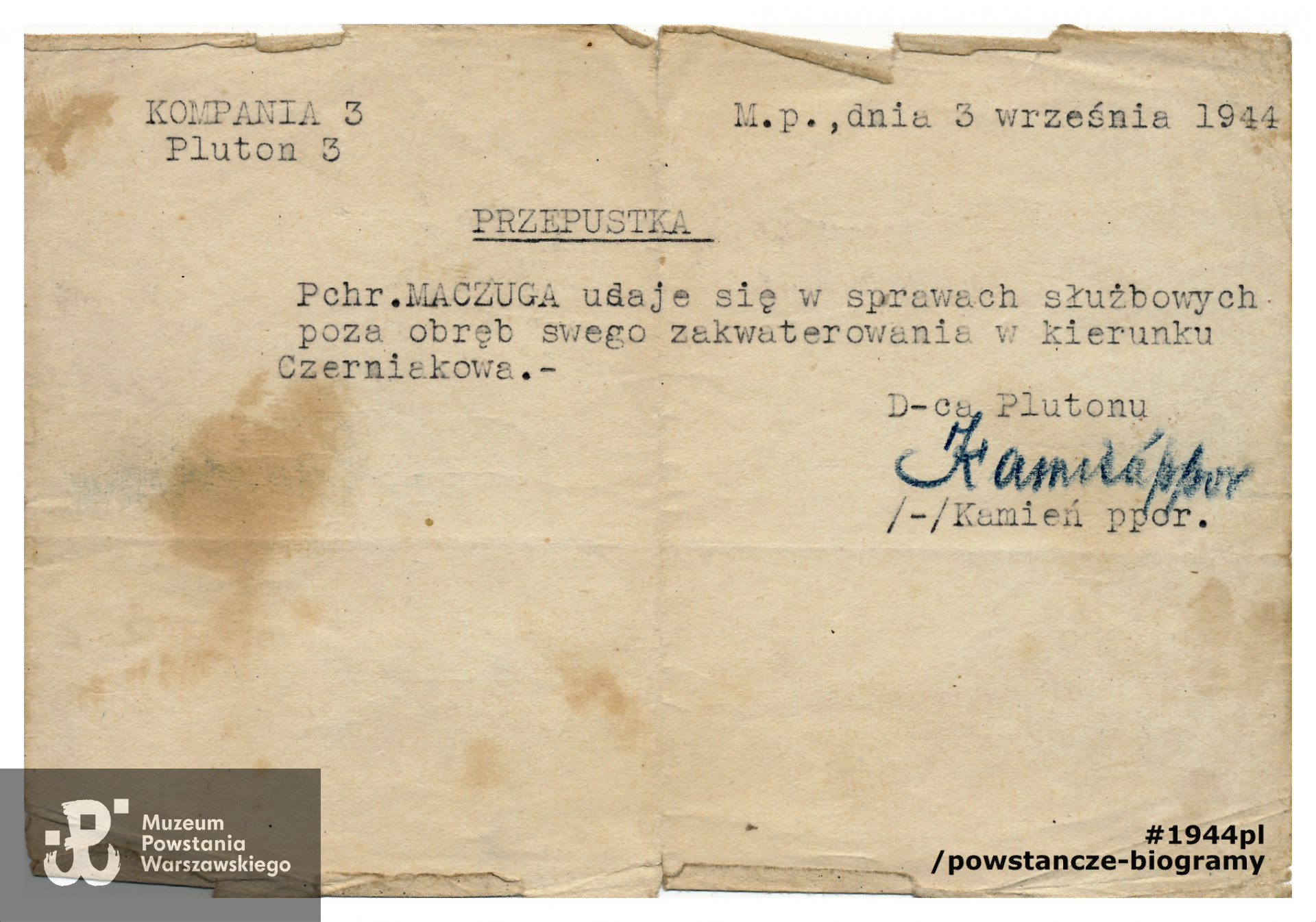 Przepustka z dnia 3 września 1944 roku  wystawiona dla pchor. „Maczugi” na wyjście w  sprawach służbowych w kierunku Czerniakowa. Podpisano - dowódca plutonu ppor. „Kamień"
