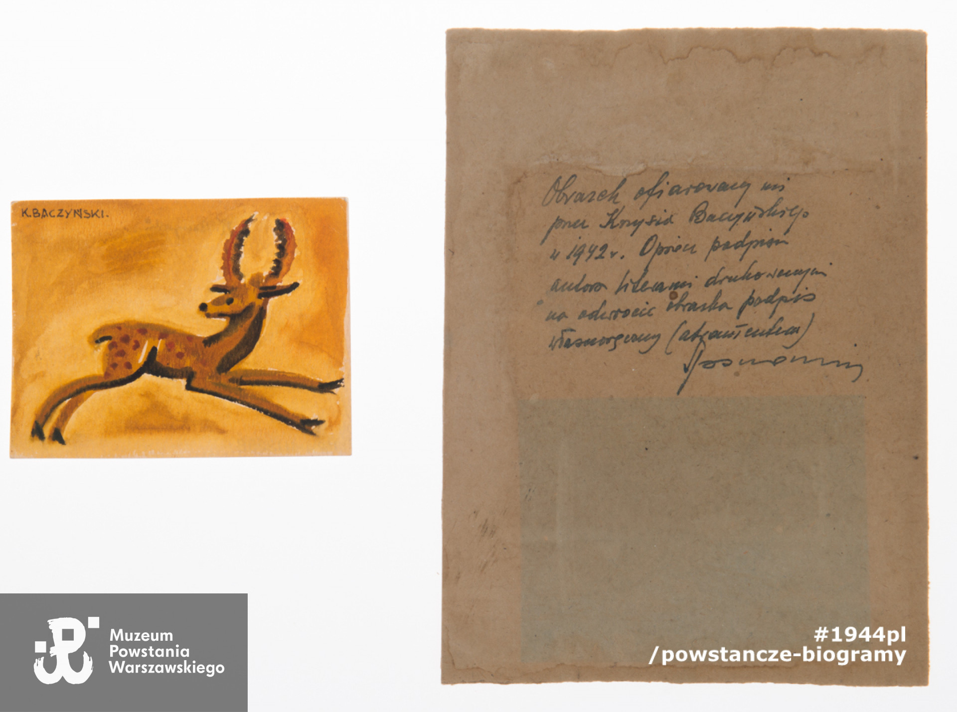 Pamiątka z okresu okupacji - akwarelka autorstwa Krzysztofa Kamila Baczyńskiego przedstawiająca jelonka w biegu. Rysunek ten był własnością Józefa Sosnowskiego, który otrzymał go od poety w 1942 roku wraz z wierszem z okazji imienin. Według informacji ofiarodawczyni Józef Sosnowski i Krzysztof Kamil Baczyński byli sąsiadami i mieszkali przy ul. Hołówki w Warszawie. W 2017 roku rysunek został przekazany przez p. Jadwigę Jaromińską na stałe do zbiorów Muzeum Powstania Warszawskiego, sygn. MPW-M/3259 