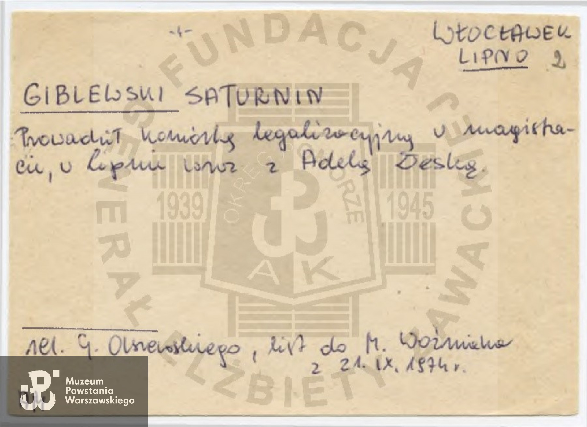 Archiwum Fundacji Generał Elżbiety Zawackiej w Toruniu - akta osobowe Saturnina Giblewskiego,  członka Armii Krajowej w Lipnie, który wprowadził Adelę Deske w działalność konspiracyjną. 