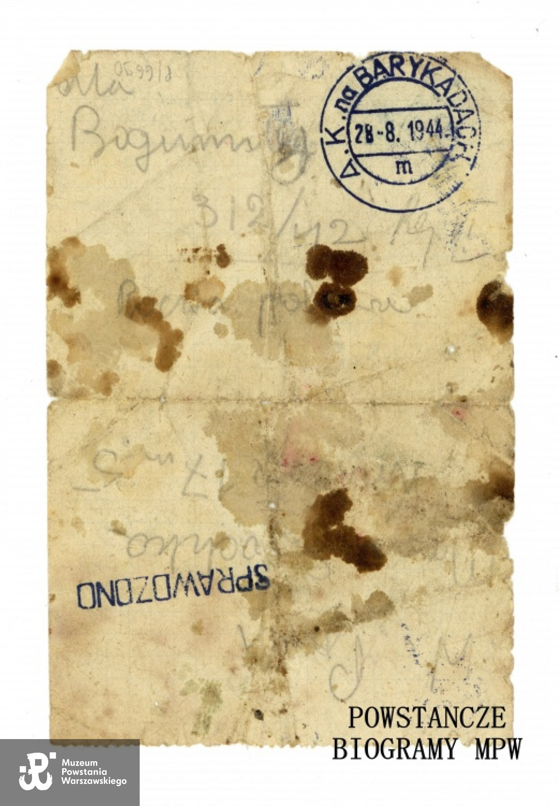 List z Powstańczej Poczty Polowej autorstwa  sanit. Zofii Bodytko ps."Bogumiła" z dn. 24 VIII 1944. Rękopis, papier, tusz, widoczne stemple  "AK na Barykadach" z lit. "m" i "Sprawdzono". Ze zbiorów Muzeum Powstania Warszawskiego, sygn. MPW-A/1679, dar Zofii Bodytko-Skorupskiej
