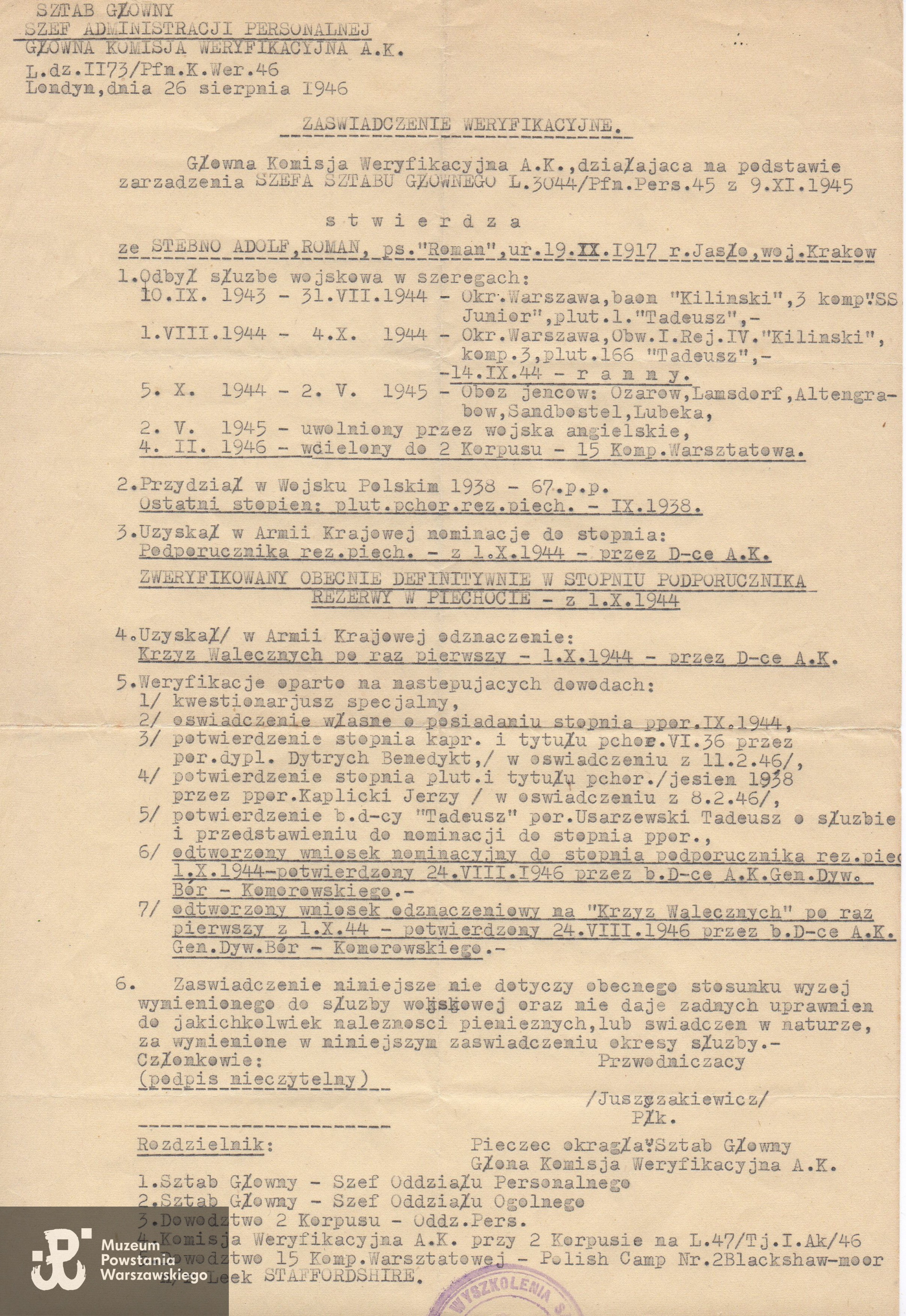 Zaświadczenie weryfikacyjne  Głównej Komisji Weryfikacyjnej AK w Londynie z dn. 26-08-1946 r. Dokument wystawiony na nazwisko "Adolf Stebno", potwierdzający awans na  podporucznika rezerwy piechoty oraz odznaczenie Krzyżem Walecznych. Z archiwum rodzinnego  p. Edwarda Kamińskiego