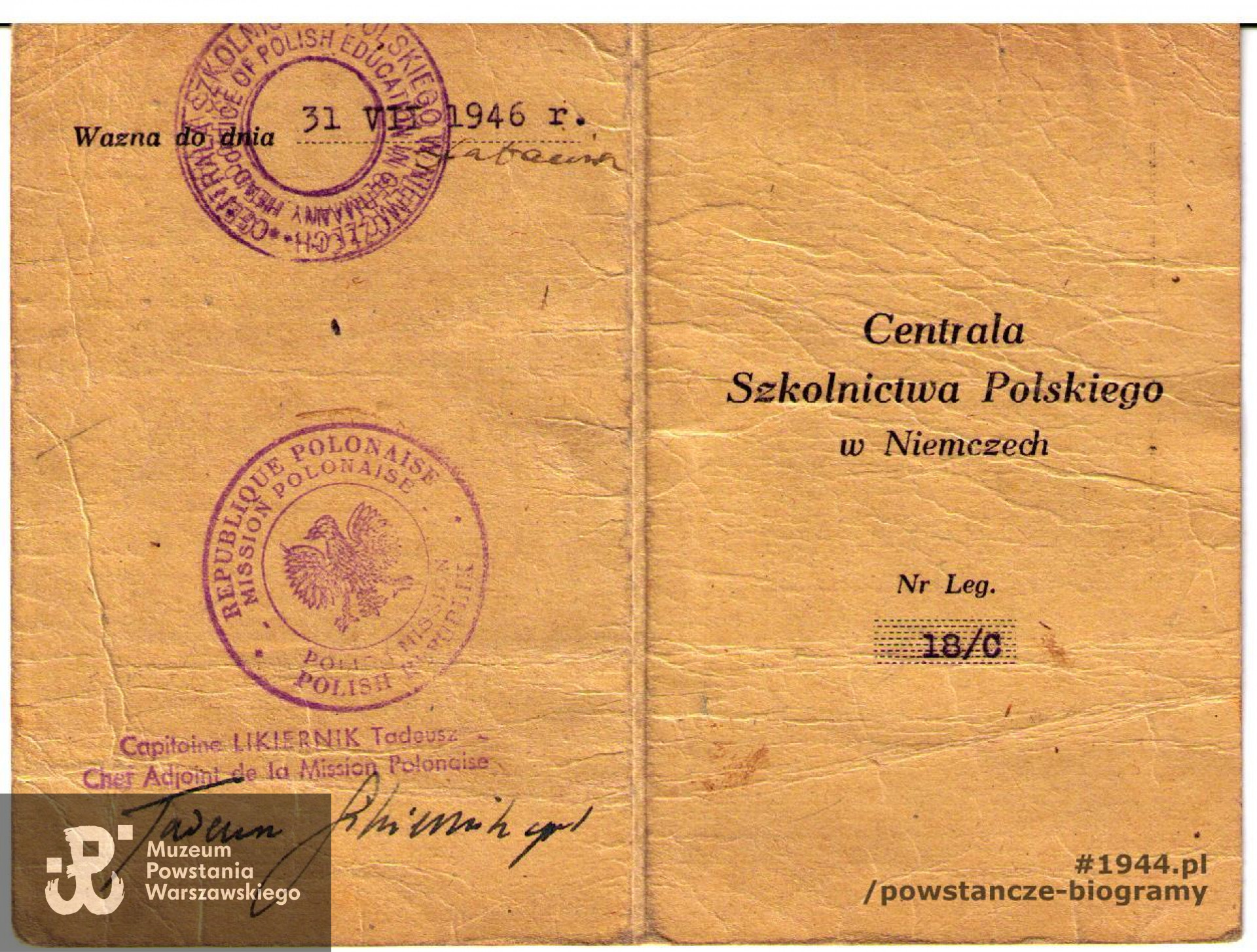 Legitymacja wystawiona na nazwisko Stanisława Józefa Kozłowskiego przez Centralę Szkolnictwa Polskiego w Niemczech. Na dokumencie widoczny  jest podpis kierownika Centrali - Tadeusza Pasierbińskiego, a na  odwrocie  - podpis kpt. Tadeusza Likiernika, ojca Stanisława Likiernika ps. „Stach" z Oddziału Dyspozycyjnego "A" ("Kolegium A") Kedywu Okręgu Warszawskiego Armii Krajowej.. Skan ze zbiorów prywatnych udostępnił p. Michał Urbanowski. Legitymacja pochodzi ze spuścizny po ojcu ofiarodawcy skanu.