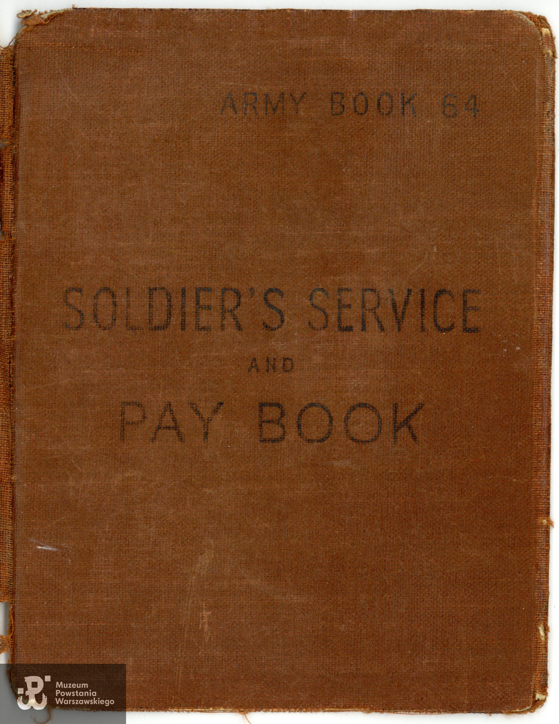 Książeczka wojskowa i książeczka żołdu (Soldier's Service and Pay Book) wystawiona na nazwisko Jadwiga Dippel. Dokument ze zbiorów prywatnych p. Jadwigi Dippel - Bossowskiej.