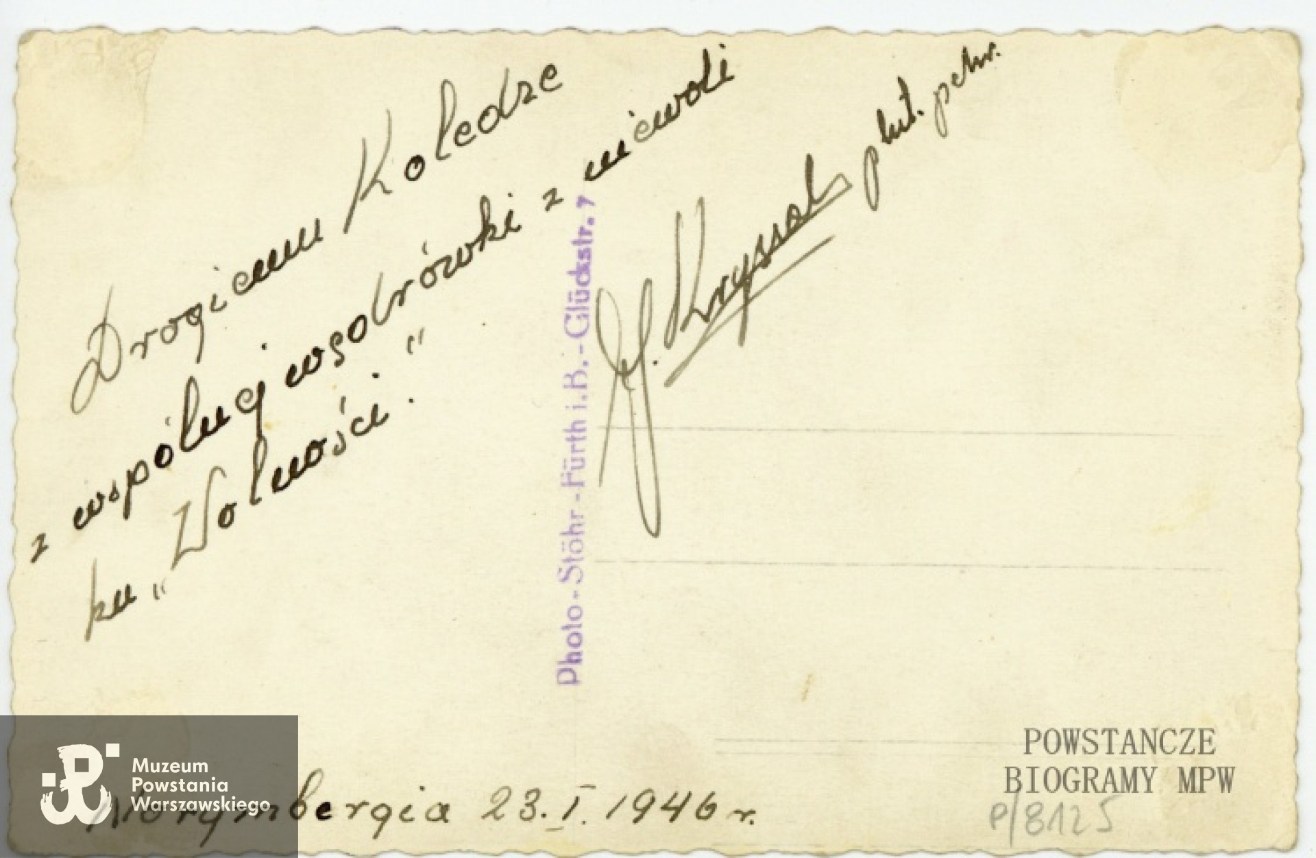 Rewers fotografii poprzedniej - dedykacja dla Józefa Gawlickiego od kolegi - plut. pchor. J. Krysiaka. Fot. ze zbiorów MPW - sygn. P/8125, dar Antoniny Gawlickiej - Galej