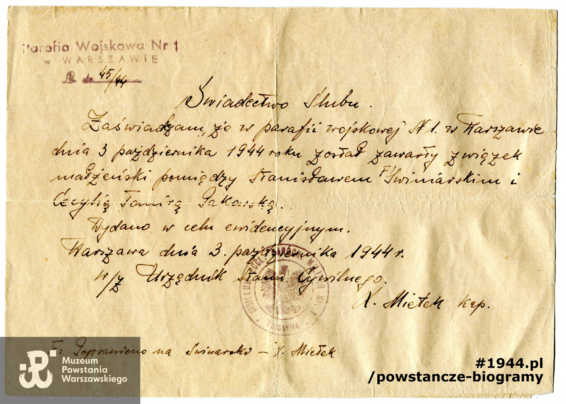 Świadectwo ślubu  z 3 października 1944r.:  dokument wydany  w celu ewidencyjnym, potwierdzający zawarcie związku małżeńskiego w Parafii Wojskowej nr 1 w Warszawie przez Stanisława i Tomirę, świadectwo podpisane przez księdza "Mietka" ( ks. kpt. Mieleckiego). Ze zbiorów Muzeum Powstania Warszawskiego, sygn. P/2955, numer inwentarzowy MPW-M/2236