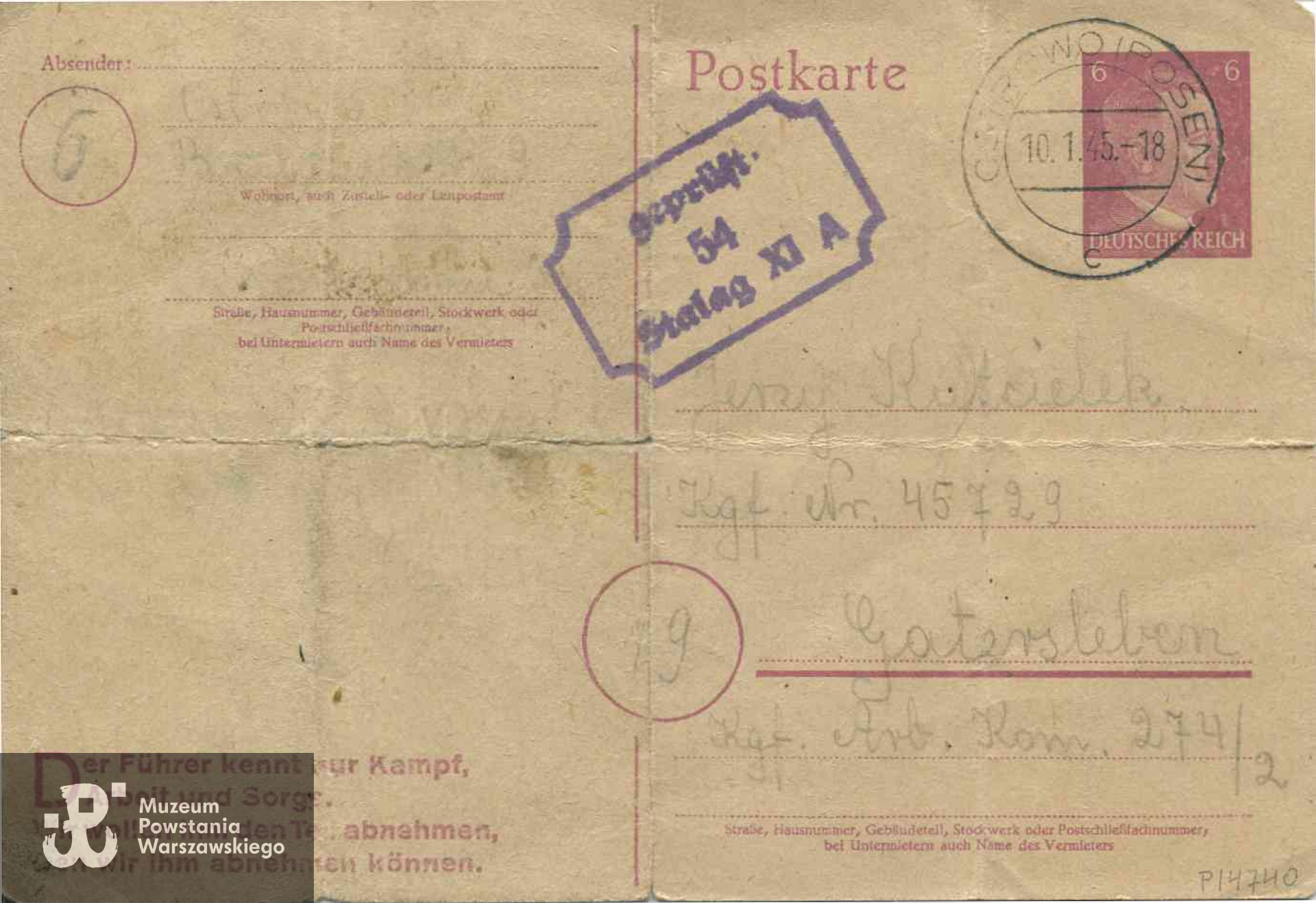 Pocztówka wysłana do strz. Jerzego Kuścielka, nr jeniecki 45729, przebywającego w Kriegsgefangenen Arbeitskommando 274/2 w Gatersleben. W treści informacje o braku wiadomości o rodzicach oraz o losie znajomych. Nadawca nieczytelny. Dokument ze zbiorów Muzeum Powstania Warszawskiego, sygn. MPW-A/4323 (P/4740/06)