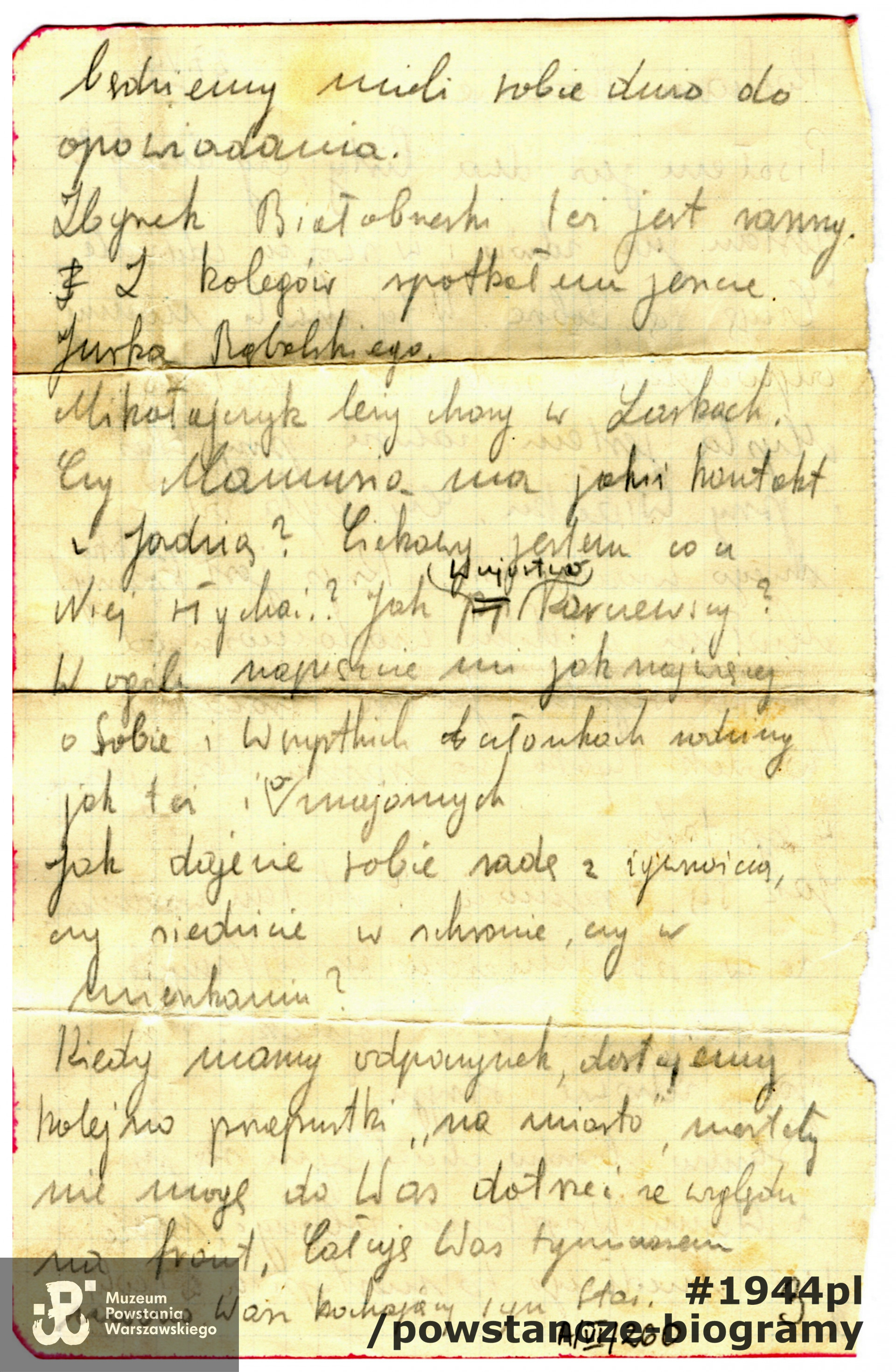 <i>"...będziemy mieli sobie dużo do opowiadania. Zbyszek Białobrzeski też jest ranny. Z kolegów spotkałem  jeszcze Jurka  [nieczytelne]. Mikołajczyk leży chory w Laskach. Czy Mamusia ma jakiś kontakt z Jadzią? Ciekawy jestem co u Niej słychać. Jak Wujostwo Karczewscy? W ogóle napiszcie mi jak najwięcej o sobie i wszystkich członkach rodziny, jak też i o znajomych. Jak dajecie sobie radę z żywnością, czy siedzicie w schronie czy w mieszkaniu? Kiedy mamy odpoczynek dostajemy kolejno przepustki „na miasto”, niestety nie mogę do Was dotrzeć ze względu na front. Całuję Was tymczasem mocno, Wasz kochający syn Staś. "</i> List  z Harcerskiej Poczty Polowej napisany przez Stanisława na trzy dni przed śmiercią - 27 sierpnia 1944 r. Skan udostępniony ze zbiorów rodzinnych przez p. Władysława Findeisena, pseud."Władek", rodzonego brata Stanisława.