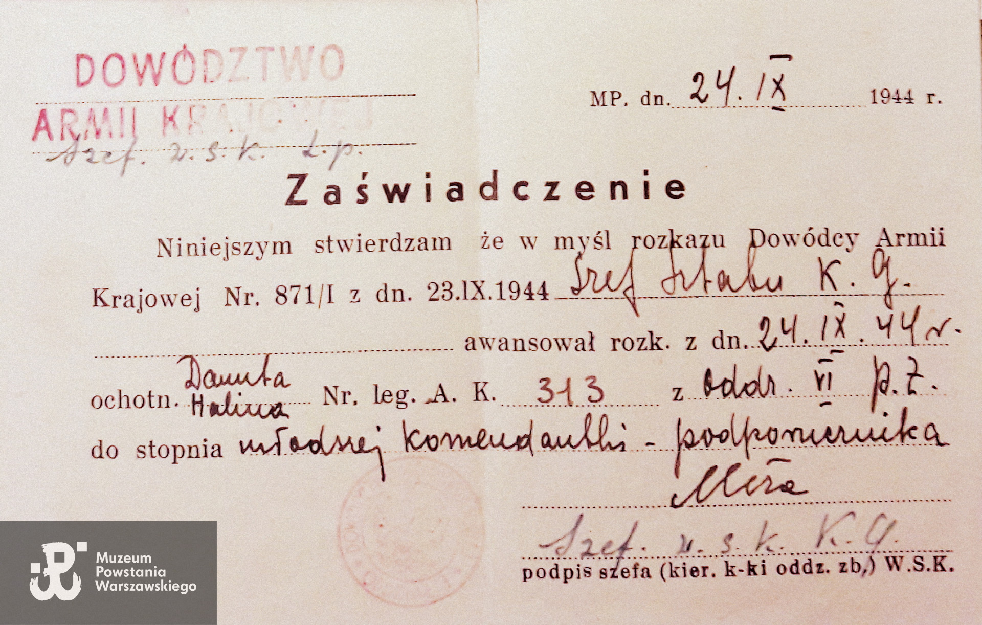 Zaświadczenie z 24.09.1944 - potwierdzające w myśl rozkazu Dowódcy Armii Krajowej  nr 871/I z dn. 23.09.1944  awans  do stopnia podporucznika  - młodszej komendantki (WSK). Na zaświadczeniu widoczny podpis Szefa WSK KG  - ppłk Marii Wittek ps. „Mira”. Ze zbiorów rodzinnych