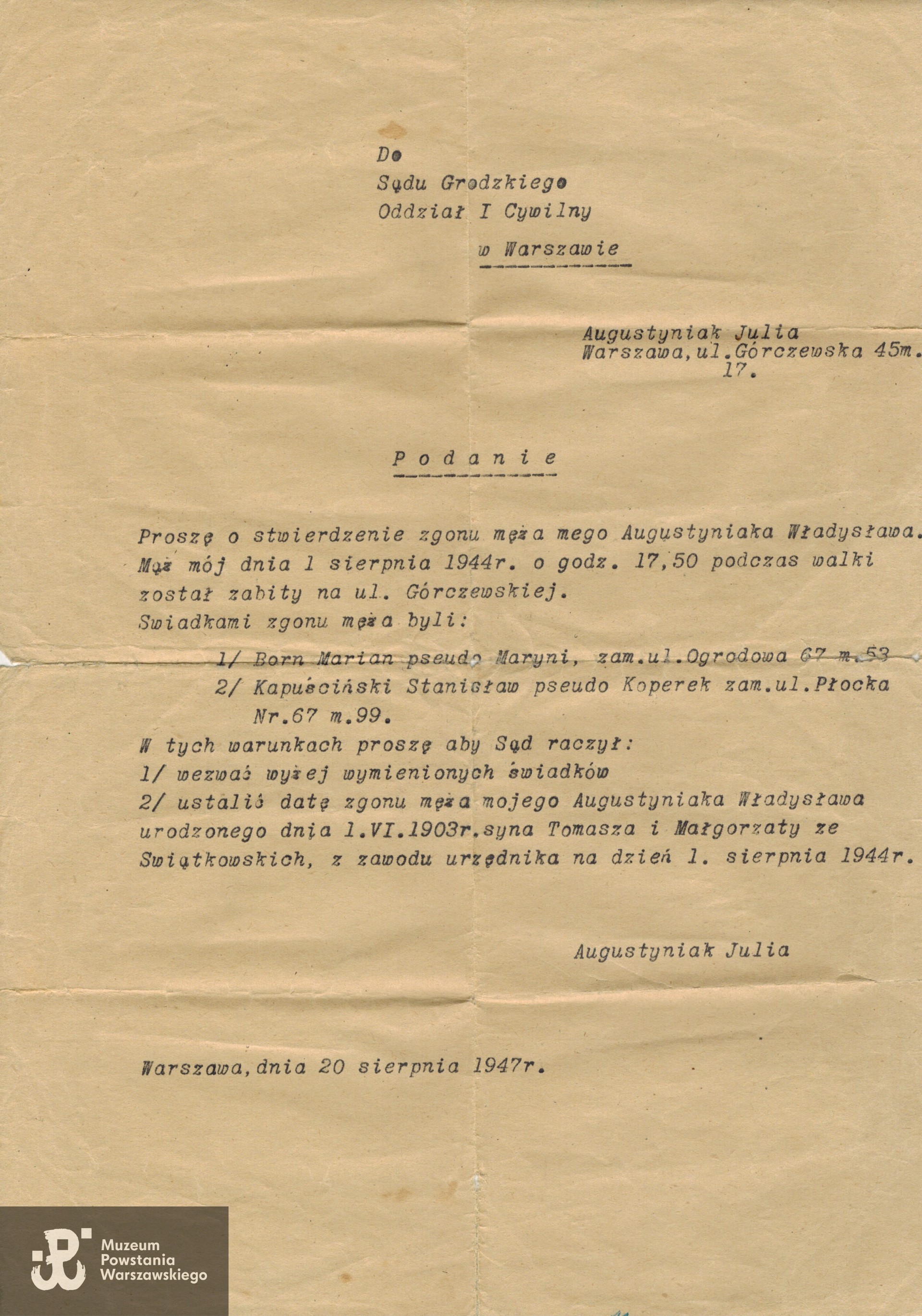 Podanie wdowy, Julii Augustyniak do Sądu Grodzkiego w Warszawie z dn. 20.08.1947 roku o uznanie Władysława Augustyniaka za zmarłego w dniu 1.08.1944. Świadkowie:  Marian Born "Marini", Stanisław Kapuściński ps. Koperek. Skan nadesłał p. Piotr Augustyniak.