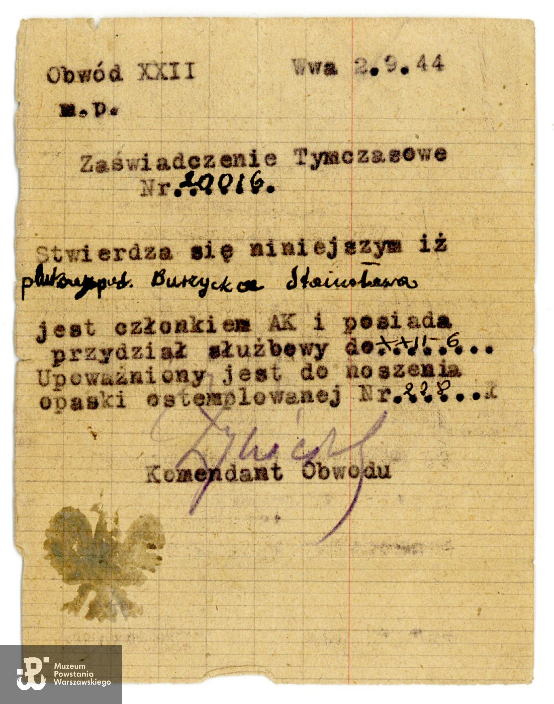 Zaświadczenie tymczasowe nr 20016 (legitymacja AK), z dnia 2.09.1944 wystawiona przez Komendanta II Obwodu Żoliborz (kryptonim „XXII„) ppłk. Mieczysława Niedzielskiego ”Żywiciela" stwierdzająca, że plut. Stanisława [sic!] Burzycka jest członkiem AK i jest upoważniona do noszenia opaski z numerem 228, zbiory Muzeum Powstania Warszawskiego, dar p. Ewy Witkowskiej 