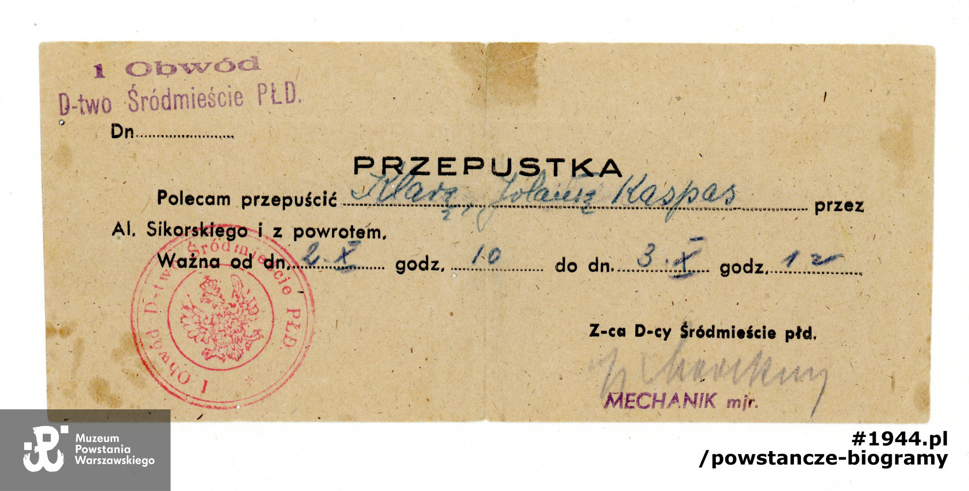Przepustka z października 1944 r. wystawiona dla Jolanty Kalpas, umożliwiająca przejście przez Aleję Sikorskiego (obecnie Aleje Jerozolimskie). Widoczne stemple Dowództwa I Obwodu  Śródmieście Południe,  stempel i podpis  zastępcy dowódcy Obwodu Śródmieście Południe  majora Stanisława Łętowskiego ps. ,,Mechanik". Uwaga! w dokumencie błędna pisownia nazwiska. Ze zbiorów Muzeum Powstania Warszawskiego, MPW-A-2925 (P/2503).