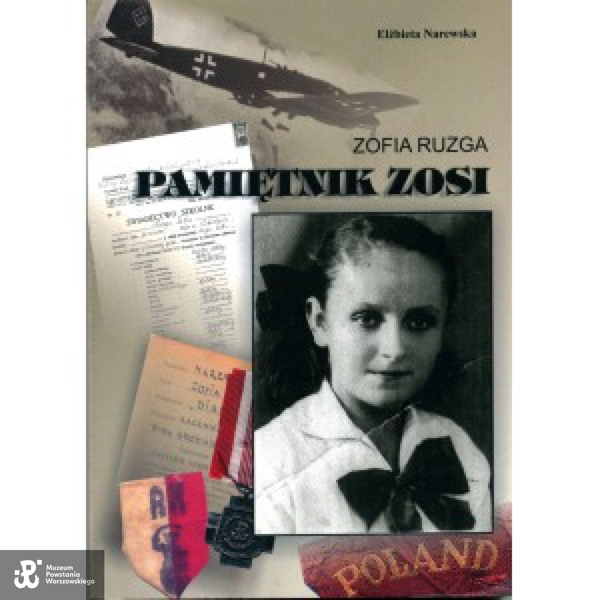  Zofii Ruzga-Narewska  "Pamiętnik Zosi", która . Pamiętnik opracowała córka Zofii - Elżbieta Narewska (2015)