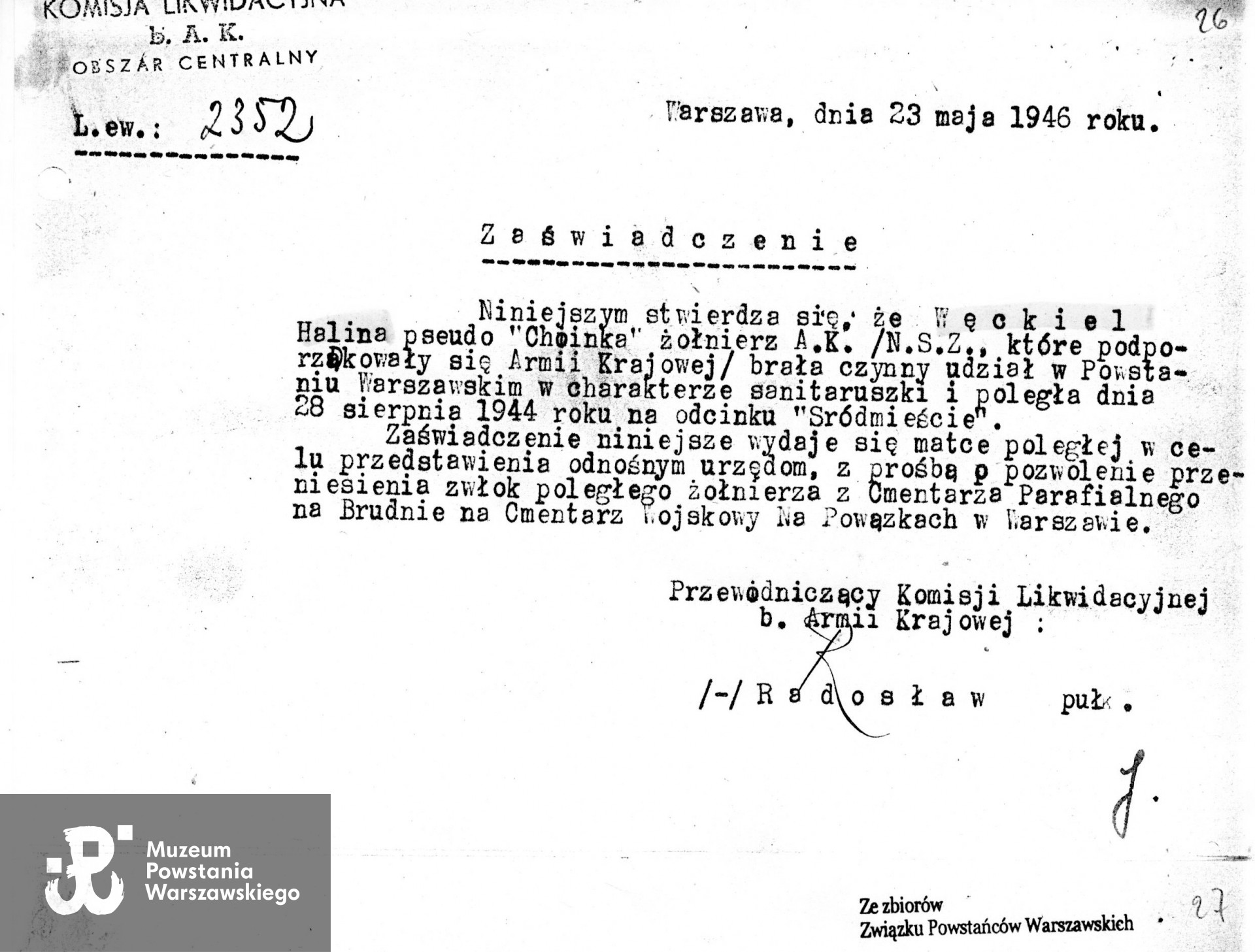 Kserokopia zaświadczenia płk. Jana Mazurkiewicza "Radosława" Przewodniczącego Komisji Likwidacyjnej B. Armii Krajowej z dn. 23.05.1946 r. Źródło: teczki personalne uczestników Powstania Warszawskiego: Węckiel (Węckiell) Halina, zasób Pokoju Kombatanta MPW. 