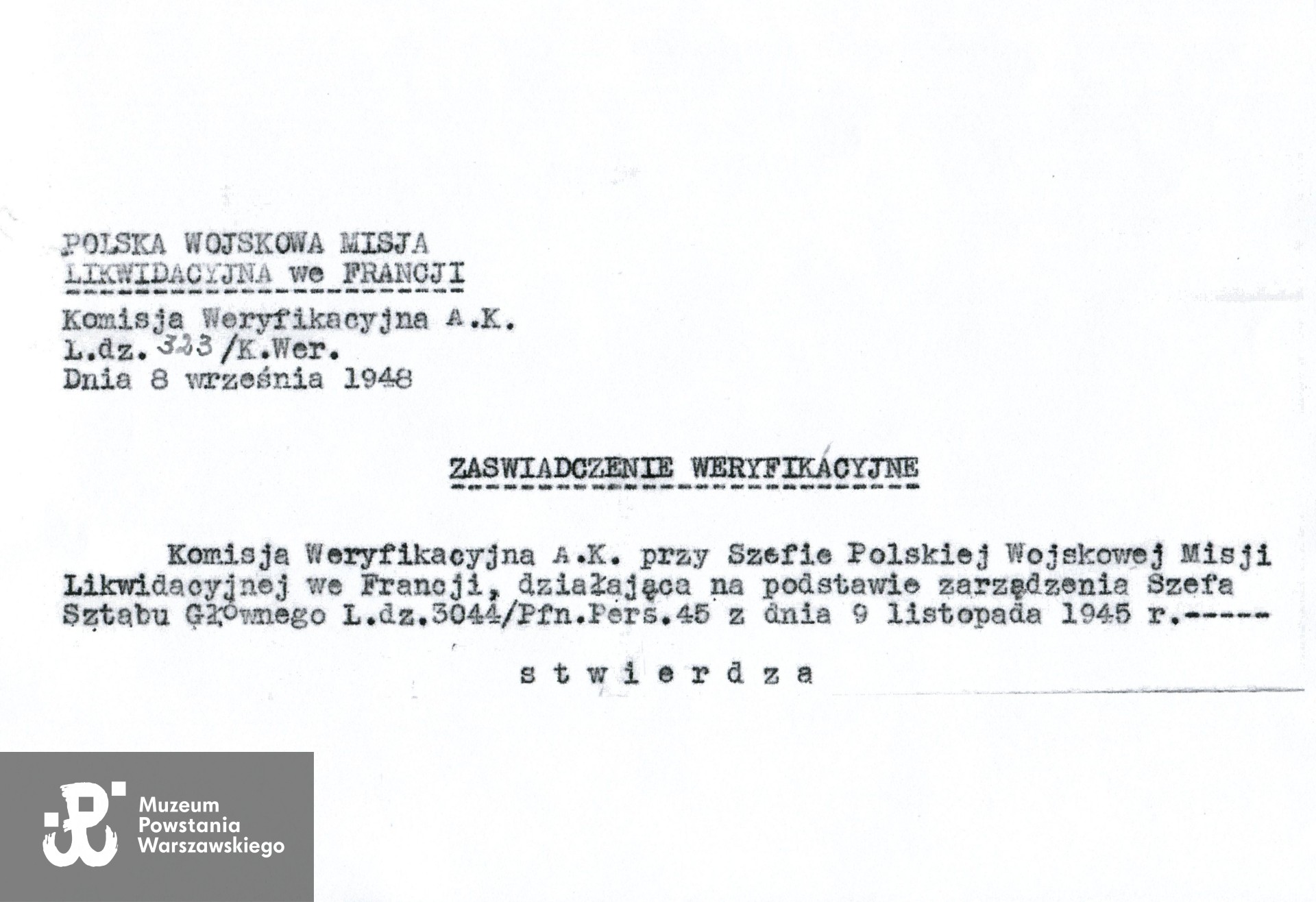 Kopia zaświadczenia weryfikacyjnego Komisji Weryfikacyjnej AK z dnia 8 września 1948 roku,  Polska Wojskowa Misja Likwidacyjna we Francji.  W imieniu Powstańca skan udostępniła p. Danuta Juszczakiewicz