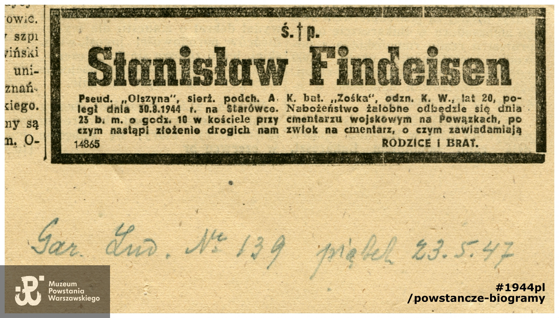 Nekrolog zamieszczony przez rodziców poległego Stanisława  oraz przez jego brata w prasie w roku 1947. Skan udostępniony ze zbiorów rodzinnych przez p. Władysława Findeisena, pseud."Władek", rodzonego brata Stanisława.