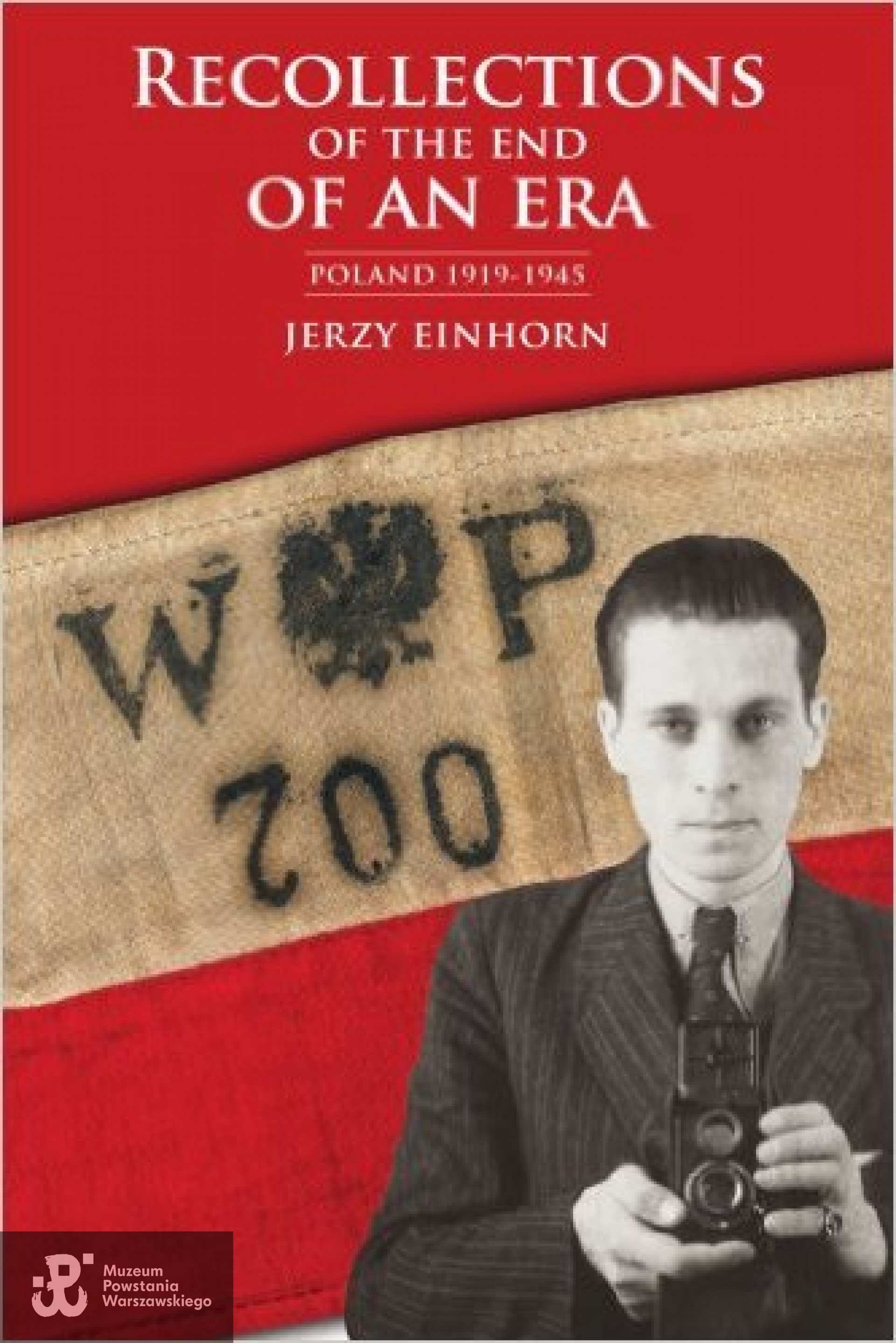 "Recollections of the End of an Era: Poland 1919-1945" - wspomnienia Jerzego Einhorna, wydanie angielskie, 2005 r.