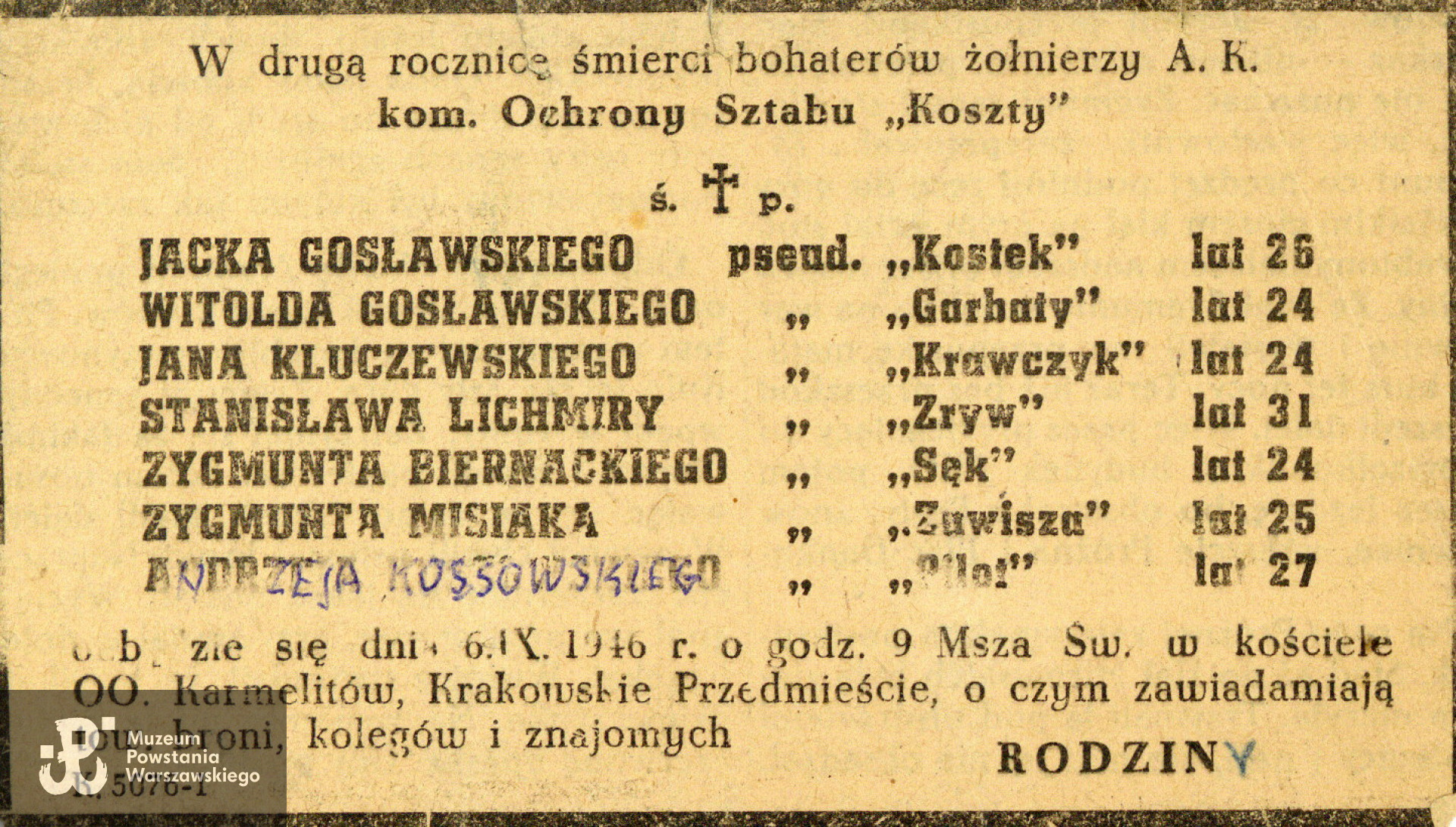 Zawiadomienie w formie nekrologu o Mszy Świętej w kościele OO. Karmelitów przy Krakowskim Przedmieściu w Warszawie w intencji poległych w czasie Powstania Warszawskiego żołnierzy Kompanii Ochrony Sztabu Obszaru Warszawskiego Armii Krajowej ,,Koszta'' w drugą rocznicę śmierci, 6.09.1946 r, zbiory Muzeum Powstania Warszawskiego: MPW-A-3277 (P/3557).