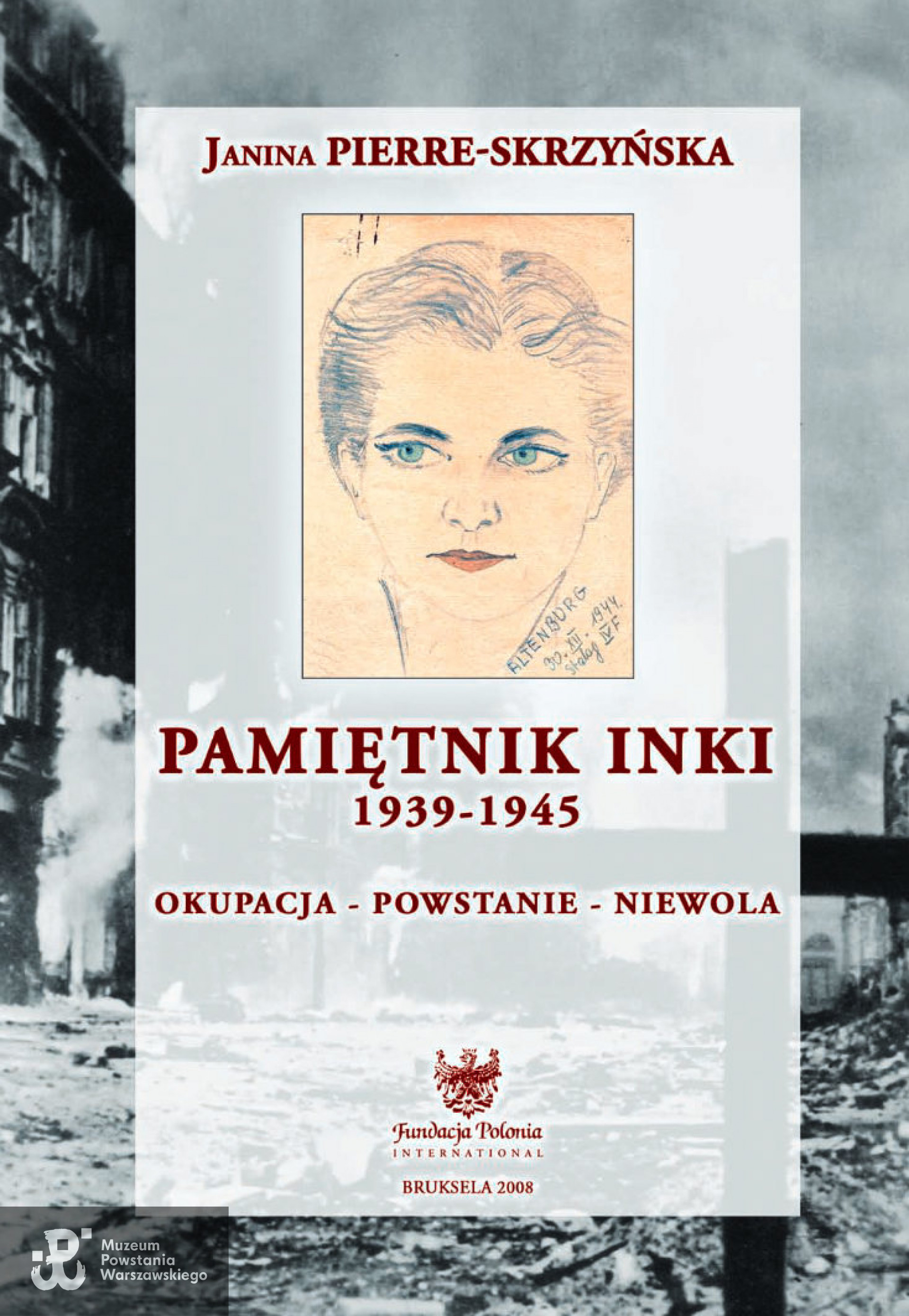   Janina Pierre-Skrzyńska: Pamiętnik Inki 1939-1945: okupacja, powstanie, niewola. 