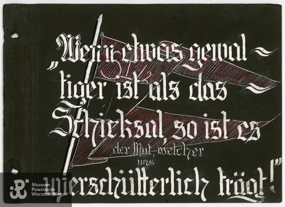 Opis karty: Wenn etwas gewaltigerist als das Schicksal, so ist es der Mut, welcher unswierschutterlich tragt! (Jeśli jest coś silniejszego niż los, to jest odwaga, która nas kształtuje!)