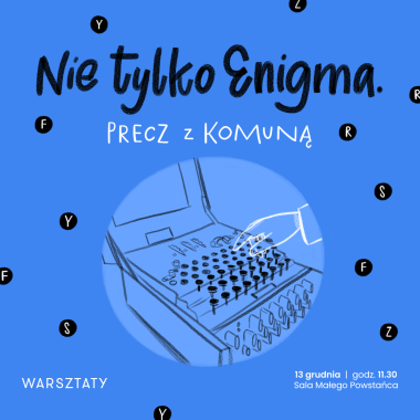 Warsztaty dla rodzin z dziećmi „Nie tylko Enigma”: Precz z komuną!