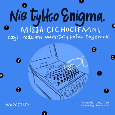 „Nie tylko Enigma”:  Misja: Cichociemni, czyli rodzinne warsztaty pełne tajemnic