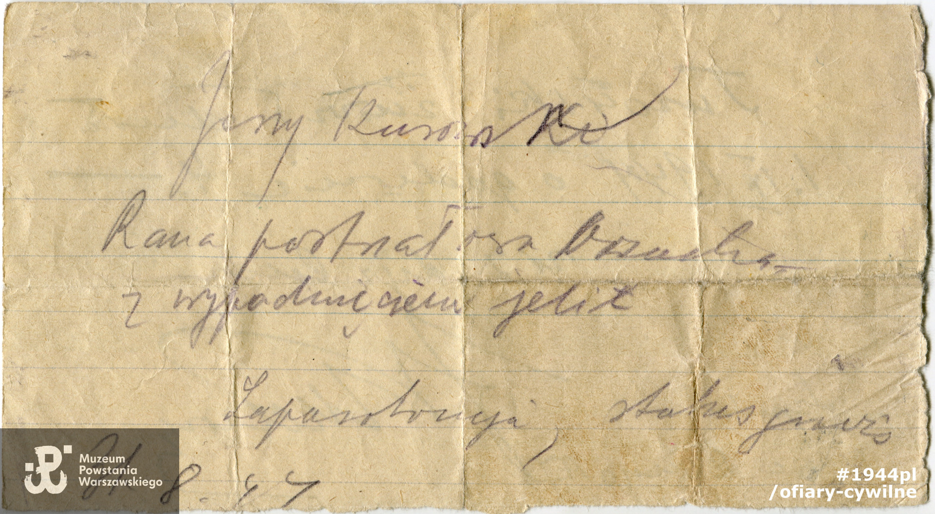 Zaświadczenie w formie dwustronicowej odręcznej notatki wystawione przez lekarza z Centralnego Szpitalu Powstańczym nr 1 na ul. Długiej 7 z informacją o odniesionej 31 sierpnia 1944 r. ranie przez Jerzego Turowskiego, zbiory Muzeum Powstania Warszawskiego nr akcesji P/9463 dar syna Pana Andrzeja Turowskiego